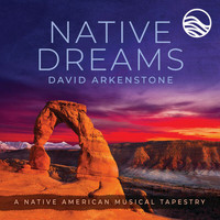 David Arkenstone - Native Dreams: A Native American Musical Tapestry