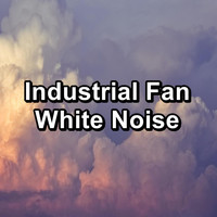 Natural White Noise - Industrial Fan White Noise
