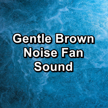 Pink Noise Baby Sleep - Gentle Brown Noise Fan Sound