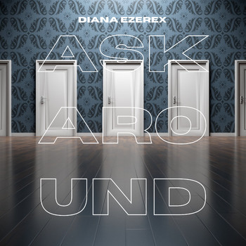 Diana Ezerex - Ask Around