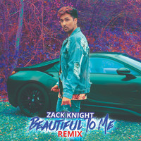 Zack Knight - Beautiful to Me (Remix)