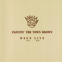 Ween - Paintin' The Town Brown (Live)