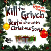 Cevlar & Smart - Kill The Grinch - Best Of All Alternative Christmas Tracks