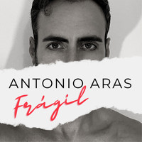 Antonio Aras - Frágil