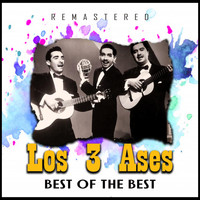 Los 3 Ases - Best of the Best (Remastered)
