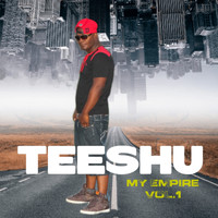 Teeshu - My Empire, Vol. 1 (Explicit)
