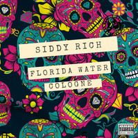 Siddy Rich - Florida Water Cologne (Explicit)