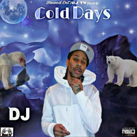 DJ - Cold Days (Explicit)