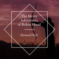 Alex Foster - The Merry Adventures of Robin Hood