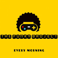 The Funky Broject - Every Morning