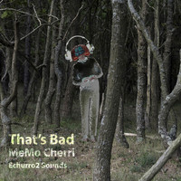 MeMo Cherri - That's Bad