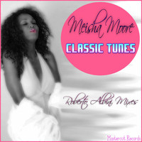 Meisha Moore - Classic Tunes