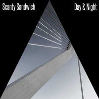 Scanty Sandwich / - Day & Night