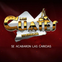 Los Cuates de Sinaloa - Se Acabaron Las Caricias