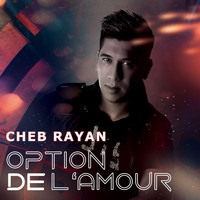 Cheb Rayan - Option de l'amour