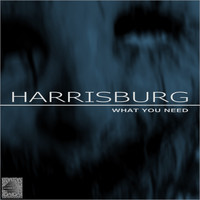 Harrisburg - What You Need (28 Track Compilation)