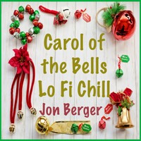 jon berger - Carol Of The Bells Lo Fi Chill