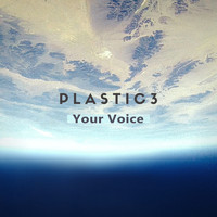 Plastic3 - Your Voice