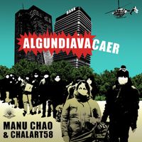Manu Chao, Chalart58 - Algundiavacaer