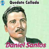Daniel Santos - Quédate Callada