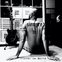 Flores de Marte - Siempre Tu