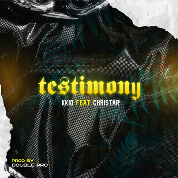Kkid featuring Christar - Testimony
