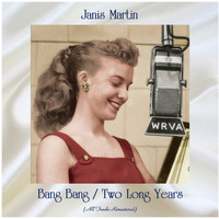Janis Martin - Bang Bang / Two Long Years (All Tracks Remastered)
