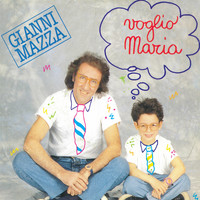 Gianni Mazza - Voglio Maria