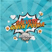 Beltran - Sálvese Quien Pueda