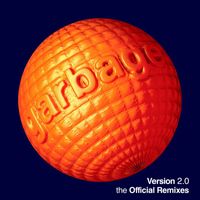 Garbage - Version 2.0 (The Official Remixes)