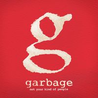 Garbage - Not Your Kind of People (Deluxe Version [Explicit])