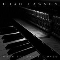 Chad Lawson - when the party’s over