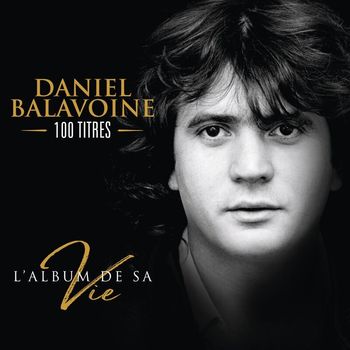 Daniel Balavoine - L'album de sa vie