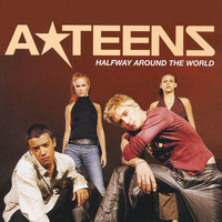 A*Teens - Halfway Around The World