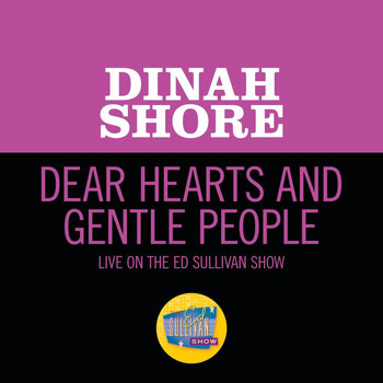 Dinah Shore - Dear Hearts And Gentle People ([Live On The Ed Sullivan Show, January 29, 1950])