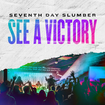 Seventh Day Slumber - See A Victory
