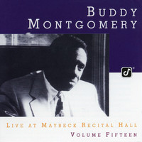 Buddy Montgomery - The Maybeck Recital Series, Vol. 15
