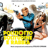 Stelvio Cipriani - Poliziotto solitudine e rabbia (Original Motion Picture Soundtrack)