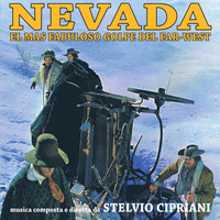 Stelvio Cipriani - Nevada - El Mas Fabuloso Golpe Del Far-West (Original Motion Picture Soundtrack / Edizione Speciale)