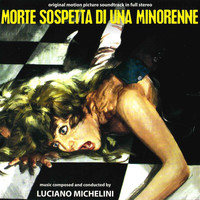 Luciano Michelini - Morte sospetta di una minorenne (Original Motion Picture Soundtrack)