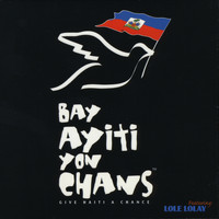 Lole - Lolay - Give Haiti a Chance / Bay Ayiti Yon Chans