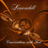 Lemonchill - Conversations With God