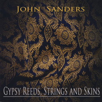 John Sanders - Gypsy Reeds, Strings & Skins