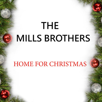 The Mills Brothers - Home For Christmas