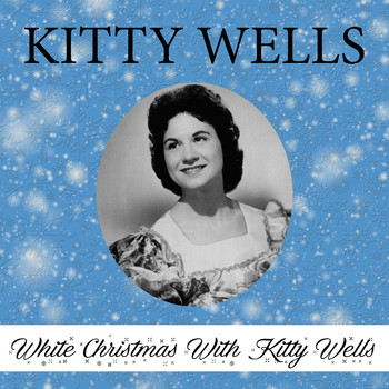 Kitty Wells - White Christmas With Kitty Wells