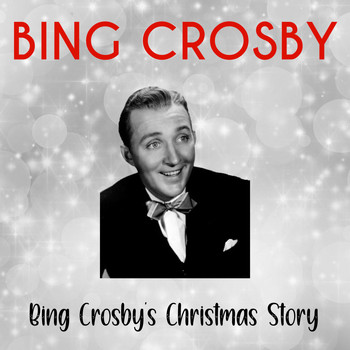 Bing Crosby - Bing Crosby's Christmas Story