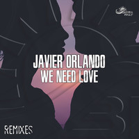 Javier Orlando - We Need Love (Remixes)