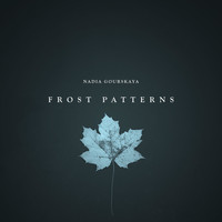 Nadia Gourskaya - Frost Patterns