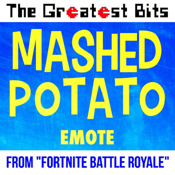 The Greatest Bits - Mashed Potato Emote (From "Fortnite Battle Royale")