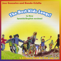 Jose Gonzalez & Banda Criolla - The Best Kids Songs - Bilingual!